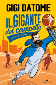Title: Il gigante del campetto, Author: Gigi Datome