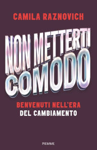 Title: Non metterti comodo, Author: Camila Raznovich