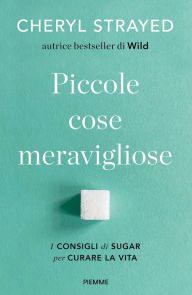 Title: Piccole cose meravigliose, Author: Cheryl Strayed