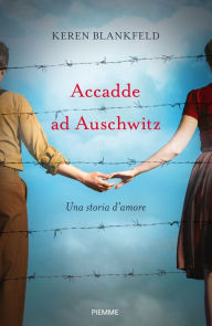 Title: Accadde ad Auschwitz, Author: Keren Blankfeld
