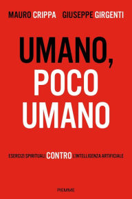 Title: Umano, poco umano, Author: Mauro Crippa