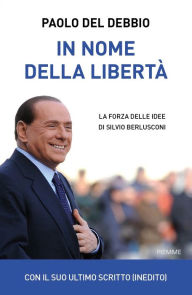 Title: In nome della libertà, Author: Paolo Del Debbio