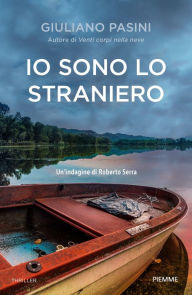 Title: Io sono lo straniero, Author: Giuliano Pasini