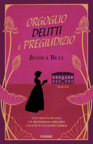 Title: Orgoglio delitti e pregiudizio, Author: Jessica Bull