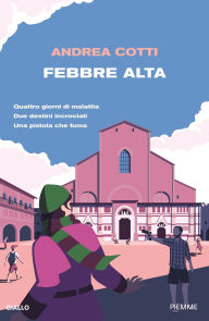 Title: Febbre alta, Author: Andrea Cotti