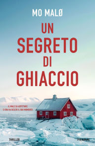 Textbook ebook downloads Un segreto di ghiaccio by Mo Malø (English literature) PDF 9788858536186