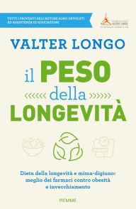 Title: Il peso della longevità, Author: Valter Longo