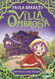Title: Villa Ombrosa 1. Vinny nella casa stregata, Author: Paola Barbato