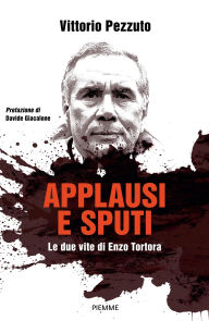 Title: Applausi e sputi, Author: Vittorio Pezzuto