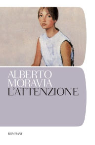 Title: L'attenzione, Author: Alberto Moravia