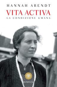 Title: Vita activa: La condizione umana, Author: Hannah Arendt