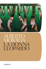 Title: La donna leopardo, Author: Alberto Moravia