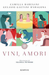 Title: Vini, amori, Author: Camilla Baresani