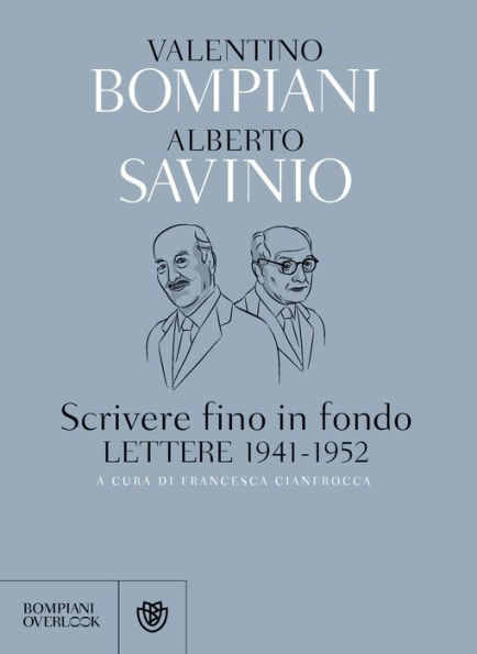 Scrivere fino in fondo. Lettere 1941-1952