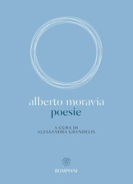 Title: Alberto Moravia. Poesie, Author: Alberto Moravia