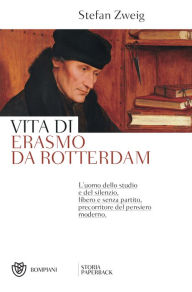 Title: Vita di Erasmo da Rotterdam, Author: Stefan Zweig