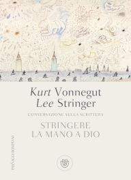 Title: Stringere la mano a Dio, Author: Kurt Vonnegut