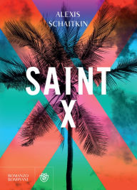 Spanish ebook free download Saint X 9788858785447 by Alexis Schaitkin, Milena Sanfilippo (English literature)