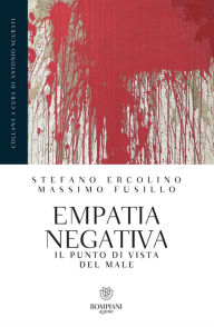 Title: Empatia negativa: Il punto di vista del male, Author: Stefano Ercolino