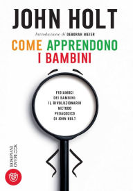 Title: Come apprendono i bambini, Author: John Holt