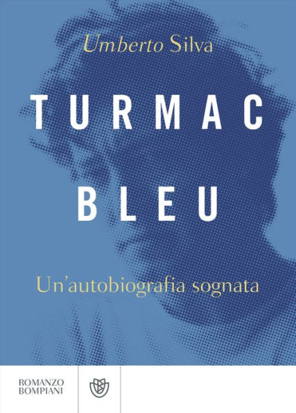 Turmac Bleu: Un'autobiografia sognata