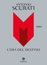 Title: M. L'ora del destino, Author: Antonio Scurati