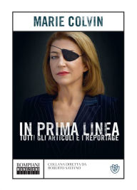 Title: In prima linea, Author: Marie  Colvin