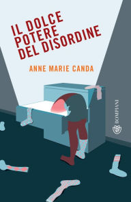 Title: Il dolce potere del disordine, Author: Anne Marie Canda