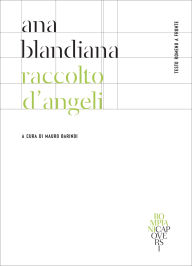 Title: Raccolto d'angeli: Testo romeno a fronte, Author: Ana Blandiana