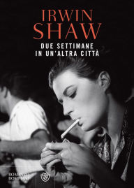 Title: Due settimane in un'altra città, Author: Irwin Shaw