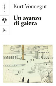 Title: Un avanzo di galera, Author: Kurt Vonnegut