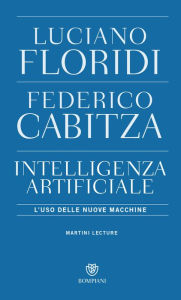 Title: Intelligenza artificiale: L'uso delle nuove macchine, Author: Luciano Floridi
