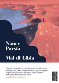 Title: Mal di Libia: I miei giorni sul fronte del Mediterraneo, Author: Nancy Porsia