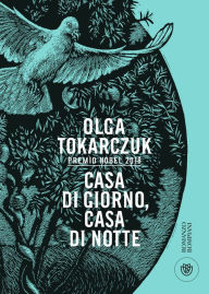 Title: Casa di giorno, casa di notte / House of Day, House of Night, Author: Olga Tokarczuk