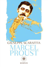 Title: Marcel Proust, Author: Giuseppe Scaraffia