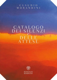 Title: Catalogo dei silenzi e delle attese, Author: Claudio Morandini