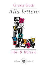 Title: Alla lettera L: Libri & librerie, Author: Grazia Gotti