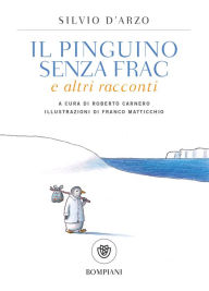 Title: Il pinguino senza frac e altri racconti, Author: Silvio D'Arzo