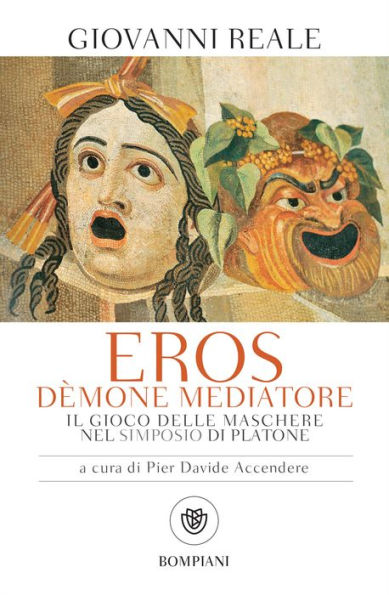 Eros dèmone mediatore: Il gioco delle maschere nel Simposio di Platone