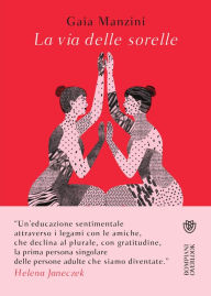 Title: La via delle sorelle, Author: Gaia Manzini