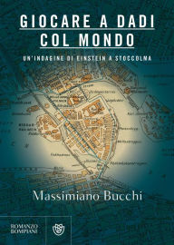 Title: Giocare a dadi col mondo, Author: Massimiano Bucchi