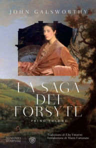 Title: La saga dei Forsyte. Primo volume, Author: John Galsworthy
