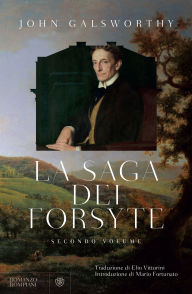 Title: La saga dei Forsyte. Secondo volume, Author: John Galsworthy