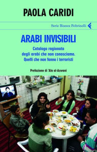 Title: Arabi invisibili, Author: Paola Caridi