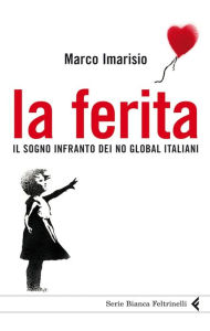 Title: La ferita, Author: Marco Imarisio