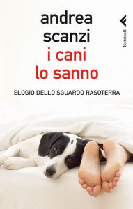 Title: I cani lo sanno, Author: Andrea Scanzi