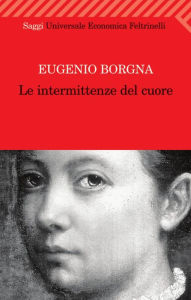 Title: Le intermittenze del cuore, Author: Eugenio Borgna