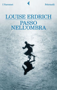 Title: Passo nell'ombra (Shadow Tag), Author: Louise Erdrich