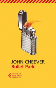 Title: Bullet Park, Author: John Cheever