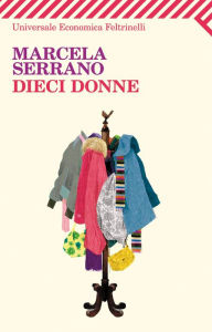 Title: Dieci donne, Author: Marcela Serrano
